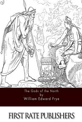 The Gods of the North by William Edward Frye