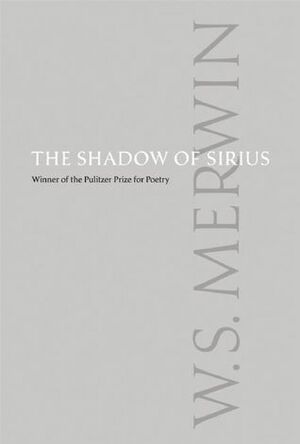 The Shadow of Sirius by W.S. Merwin