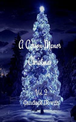 A Carson Manor Christmas Vol.2 by Candace Dowds