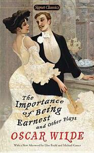 The Importance of Being Earnest and Other Plays by Oscar Wilde