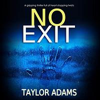 No Exit by Taylor Adams