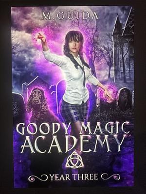 Goody Magic Academy Year 3 by M. Guida