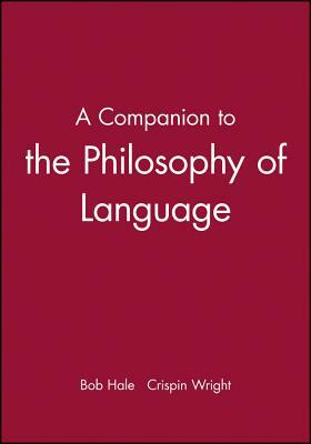 A Companion to the Philosophy of Language by 