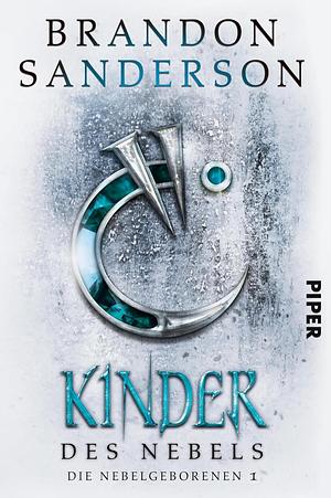 Kinder des Nebels: Die Nebelgeborenen 1 by Brandon Sanderson