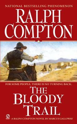 The Bloody Trail by Ralph Compton, Marcus Galloway
