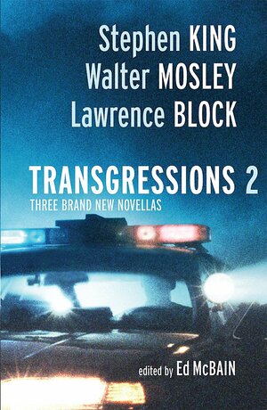 Transgressions 2: novellas, 4, 7 and 10 by Lawrence Block, Stephen King, Ed McBain, Water Mosley