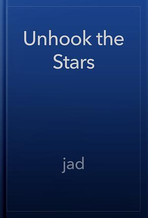 Unhook the Stars by Jad (AO3)
