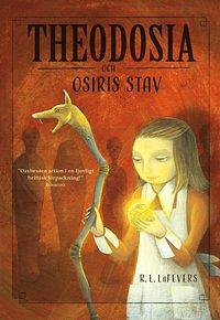 Theodosia och Osiris stav by R.L. LaFevers