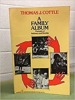 A Family Album: Portraits Of Intimacy And Kinship by Thomas J. Cottle