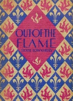 Out of the Flame by Elizabeth Tyler Wolcott, Eloise Lownsbery