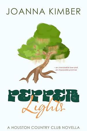 Pepper Lights: A Houston Country Club Novella by Joanna Kimber