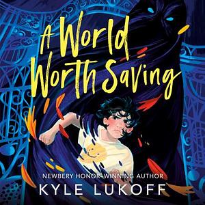 A World Worth Saving by Kyle Lukoff