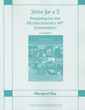 Strive for a 5: Preparing for the Ap* Microeconomics Examination by David Mayer, Margaret Ray