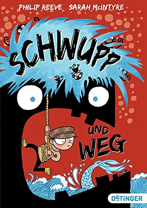 Schwupp und weg by Philip Reeve