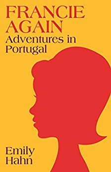 Francie Again: Adventures in Portugal by Emily Hahn