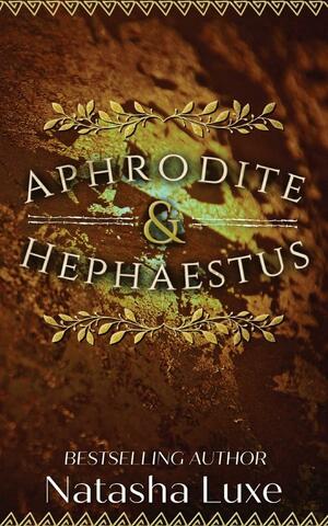 Aphrodite and Hephaestus by Natasha Luxe