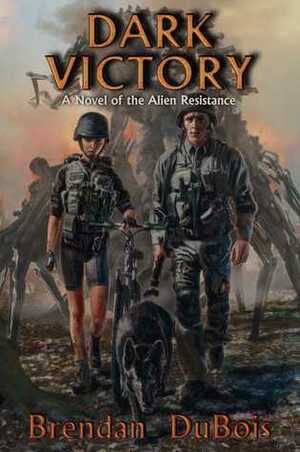 Dark Victory: A Novel of Alien Resistance by Brendan DuBois