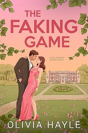 The Faking Game by Olivia Hayle