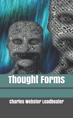 Thought Forms by Annie Besant, Charles Webster Leadbeater