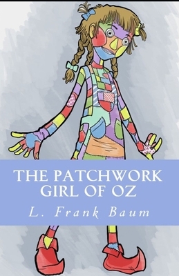 The Patchwork Girl of Oz Annotated by L. Frank Baum