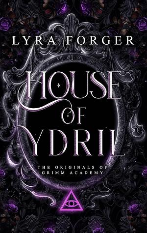 House of Ydril: Standalone Book 1 by Lyra Forger