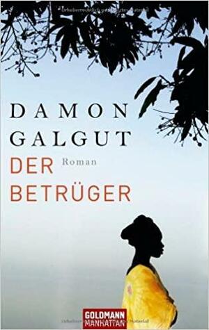 Der Betrüger by Damon Galgut