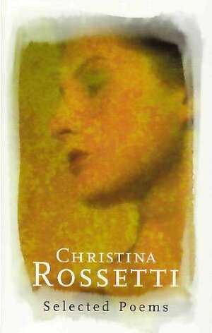 Selected Poems by Christina Rossetti