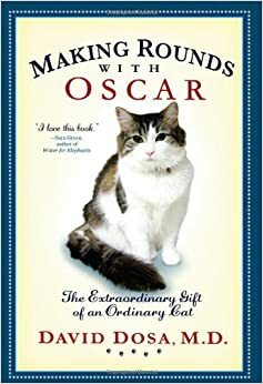 Sjukhuskatten Oscar : en vanlig katt med en ovanlig gåva by David Dosa
