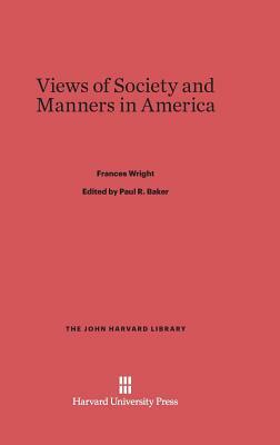 Views of Society and Manners in America by Frances Wright