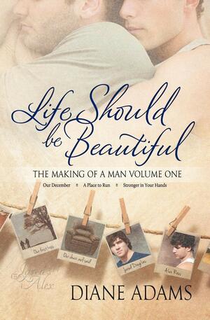 Life Should Be Beautiful by Diane Adams