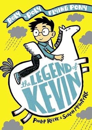 Legend of Kevin by Philip Reeve, Sarah McIntyre