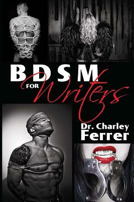 BDSM for Writers by Charley Ferrer