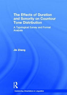 The Effects of Duration and Sonority on Countour Tone Distribution: A Typological Survey and Formal Analysis by Jie Zhang