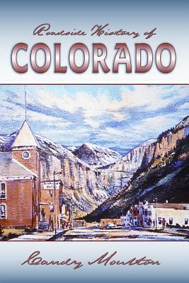 Roadside History of Colorado by Candy Moulton