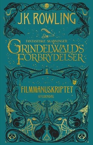 Fantastiske skabninger - Grindelwalds forbrydelser - Filmmanuskriptet by J.K. Rowling