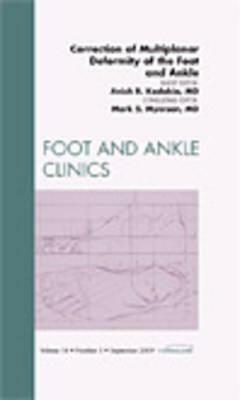 Correction of Multiplanar Deformity of the Foot and Ankle, an Issue of Foot and Ankle Clinics, Volume 14-3 by Anish R. Kadakia