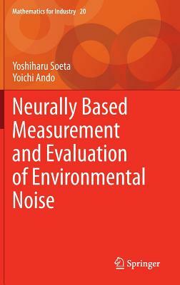 Neurally Based Measurement and Evaluation of Environmental Noise by Yoshiharu Soeta, Yoichi Ando