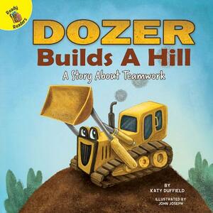 Dozer Builds a Hill by Katy Duffield