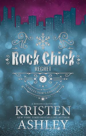 Rock Chick Regret Collector's Edition by Kristen Ashley