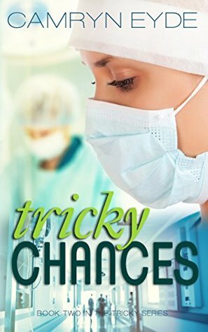 Tricky Chances: The Clinical Years by Camryn Eyde
