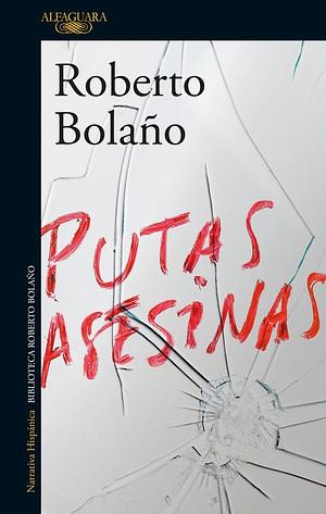 Putas asesinas by Roberto Bolaño