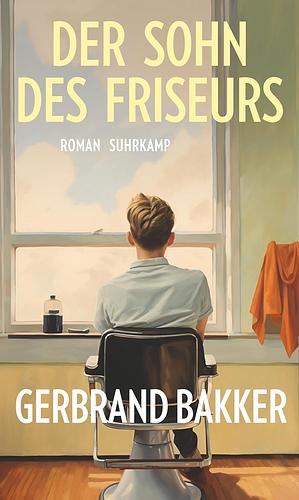 Der Sohn des Friseurs by Gerbrand Bakker