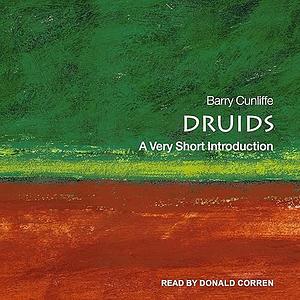 Druids: A Very Short Introduction by Barry Cunliffe