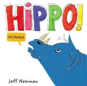Hippo! No, Rhino! (Alex Toys) by Jeff Newman