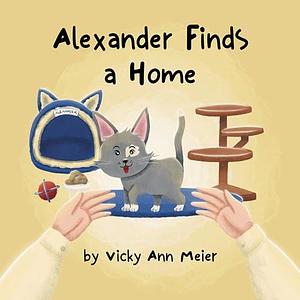 Alexander Finds a Home by Mentari, Vicky Ann Meier