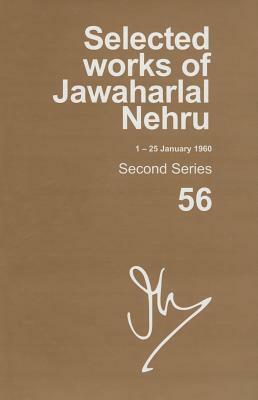 Selected Works of Jawaharlal Nehru (1-25 January 1960): Second Series, Vol. 56 by Madhavan K. Palat