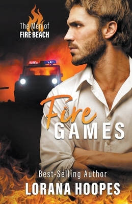 Fire Games by Lorana Hoopes