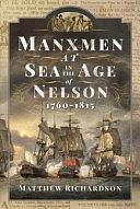 Manxmen at Sea in the Age of Nelson, 1760-1815 by Matthew Richardson
