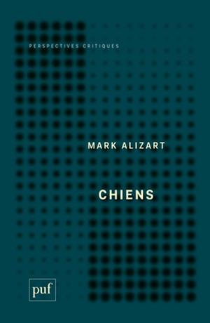 Chiens by Mark Alizart