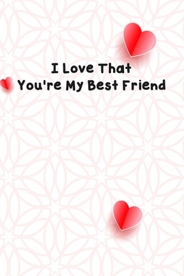 I Love That You're My Best Friend: National Best Friends Day by Pam Clark